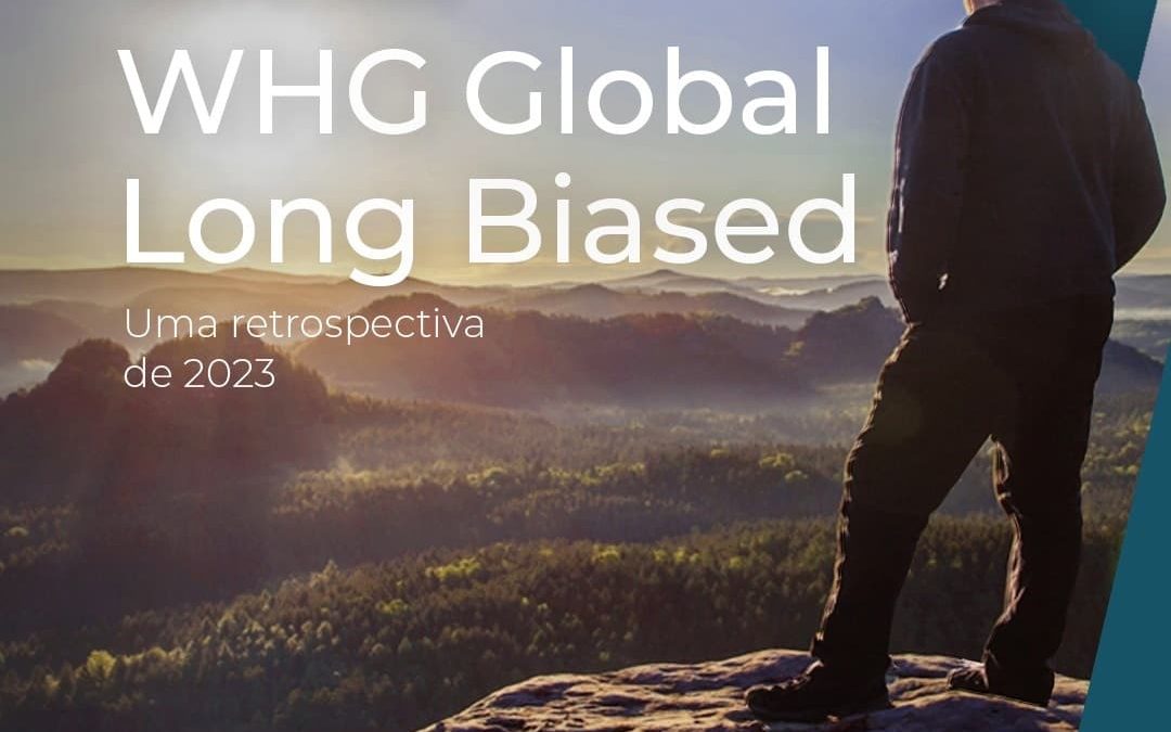 WHG Global Long Biased – Uma retrospectiva de 2023